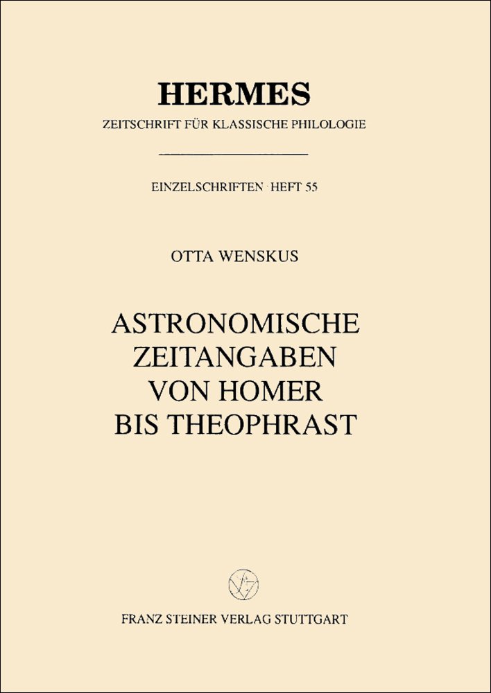 Astronomische Zeitangaben von Homer bis Theophrast