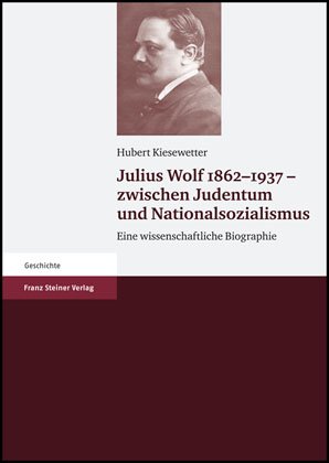 Julius Wolf 1862–1937 – zwischen Judentum und Nationalsozialismus