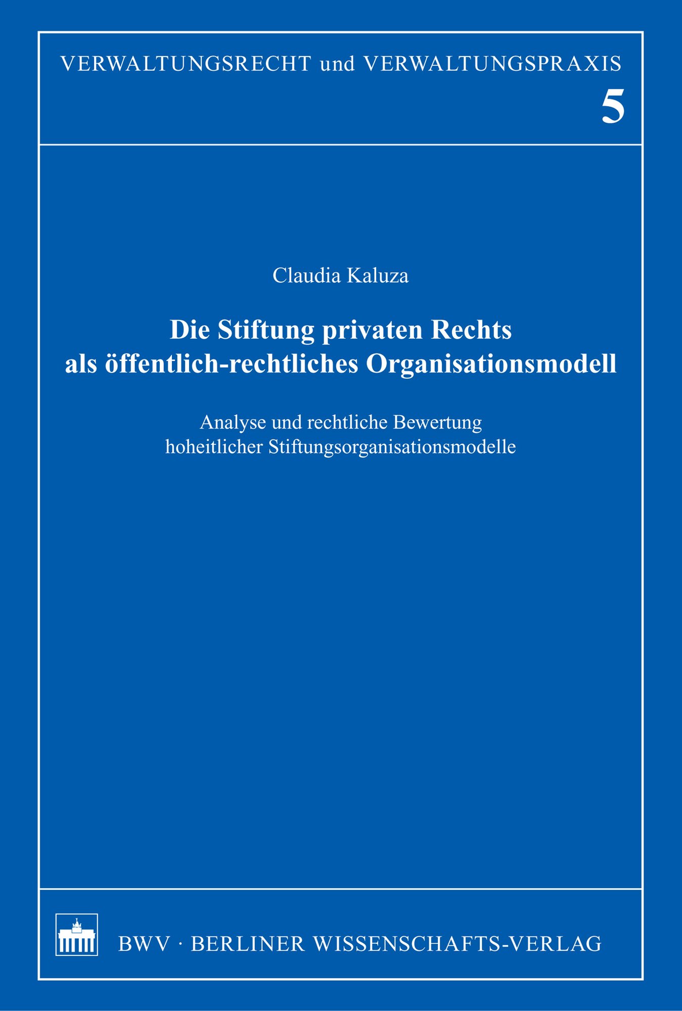 Die Stiftung privaten Rechts als öffentlich-rechtliches Organisationsmodell