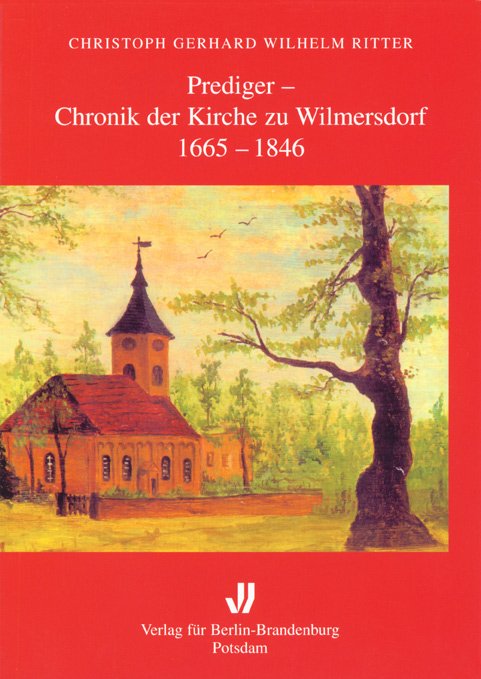 Prediger - Chronik der Kirche zu Wilmersdorf (1665-1846)