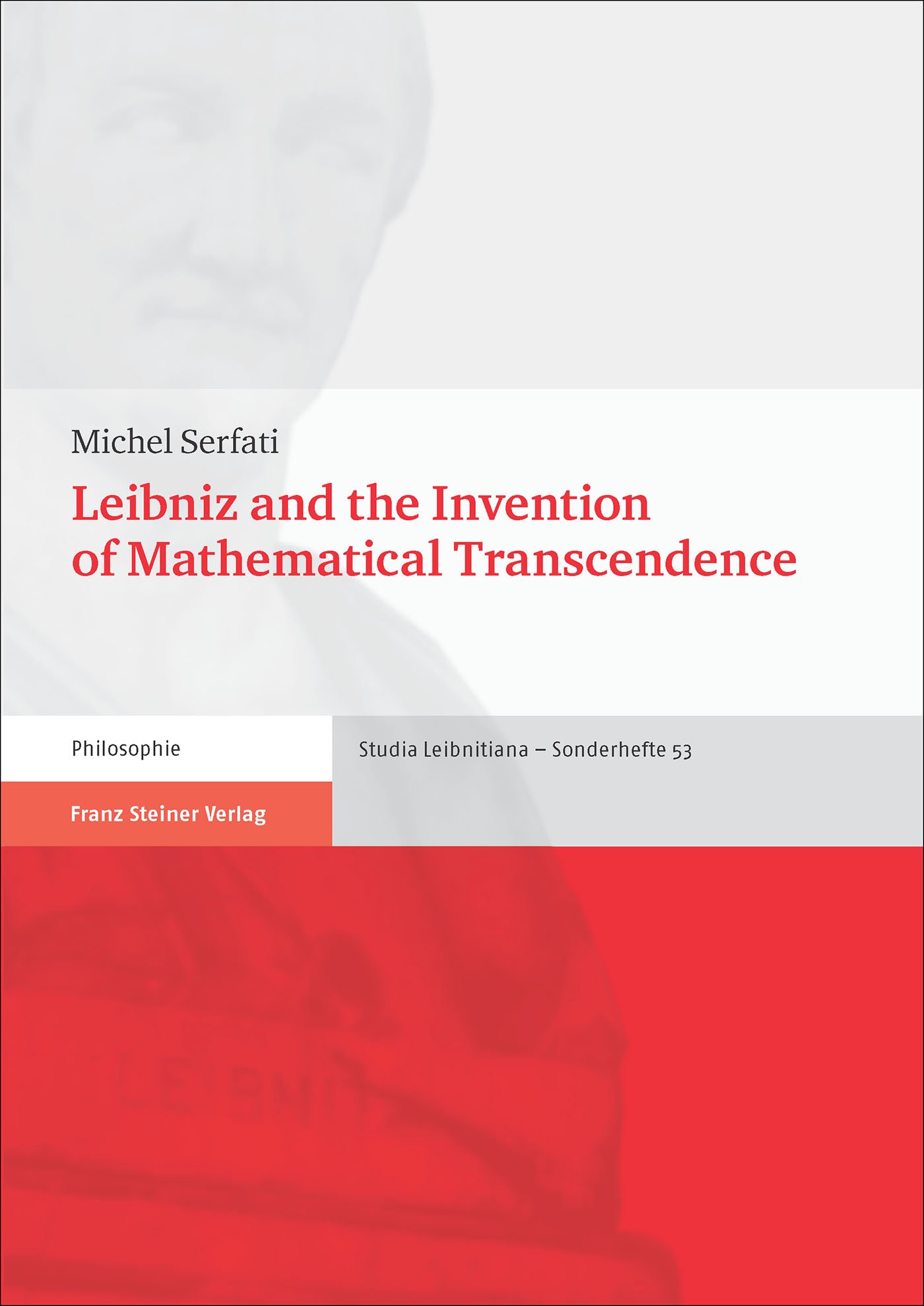 Leibniz and the Invention of Mathematical Transcendence