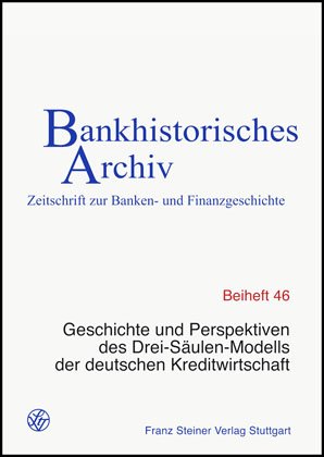 Geschichte und Perspektiven des Drei-Säulen-Modells der deutschen Kreditwirtschaft