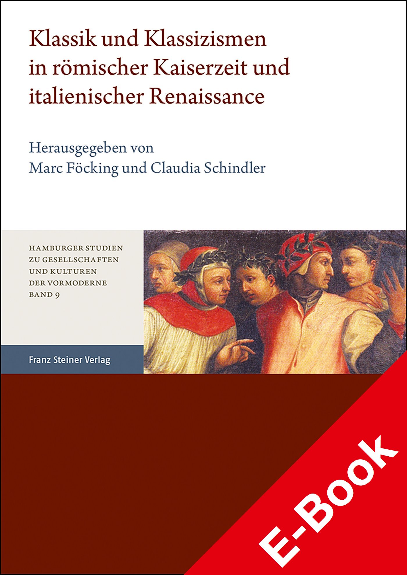 Klassik und Klassizismen in römischer Kaiserzeit und italienischer Renaissance