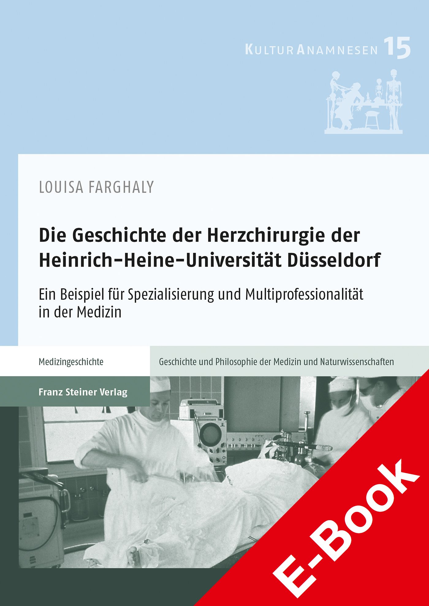 Die Geschichte der Herzchirurgie der Heinrich-Heine-Universität Düsseldorf