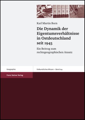 Die Dynamik der Eigentumsverhältnisse in Ostdeutschland seit 1945