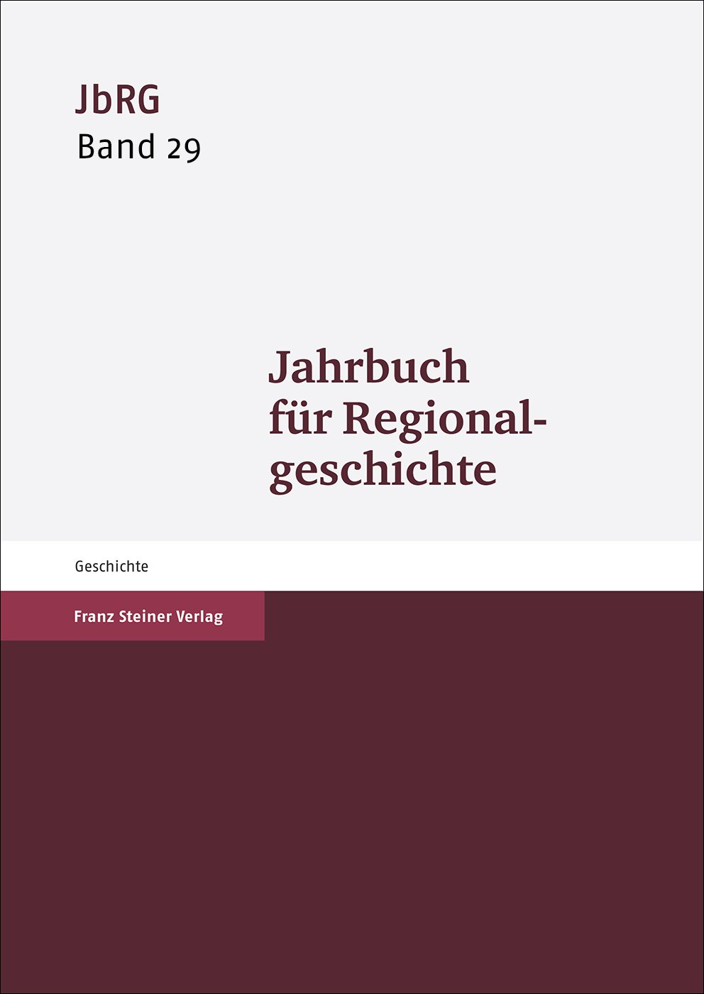 Jahrbuch für Regionalgeschichte 29 (2011)