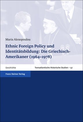 Ethnic Foreign Policy und Identitätsbildung: Die Griechisch-Amerikaner (1964–1978)