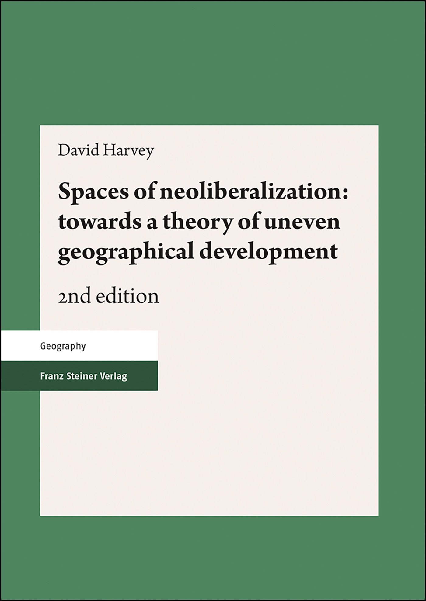 Spaces of neoliberalization: towards a theory of uneven geographical development Spaces of neoliberalization: towards a theory of uneven geographical development