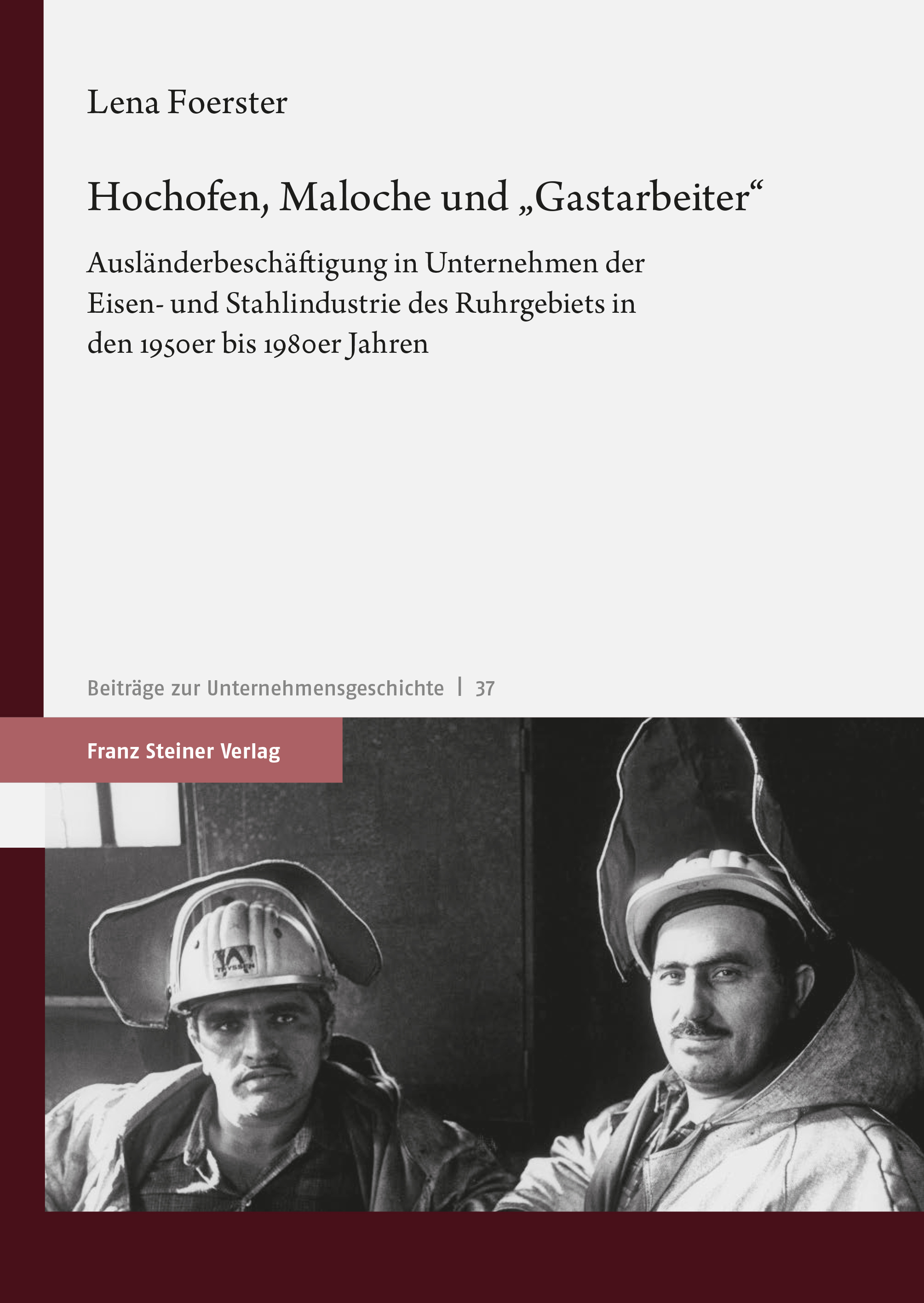 Hochofen, Maloche und „Gastarbeiter“