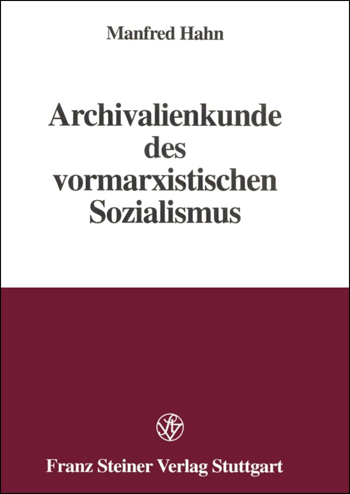 Archivalienkunde des vormarxistischen Sozialismus