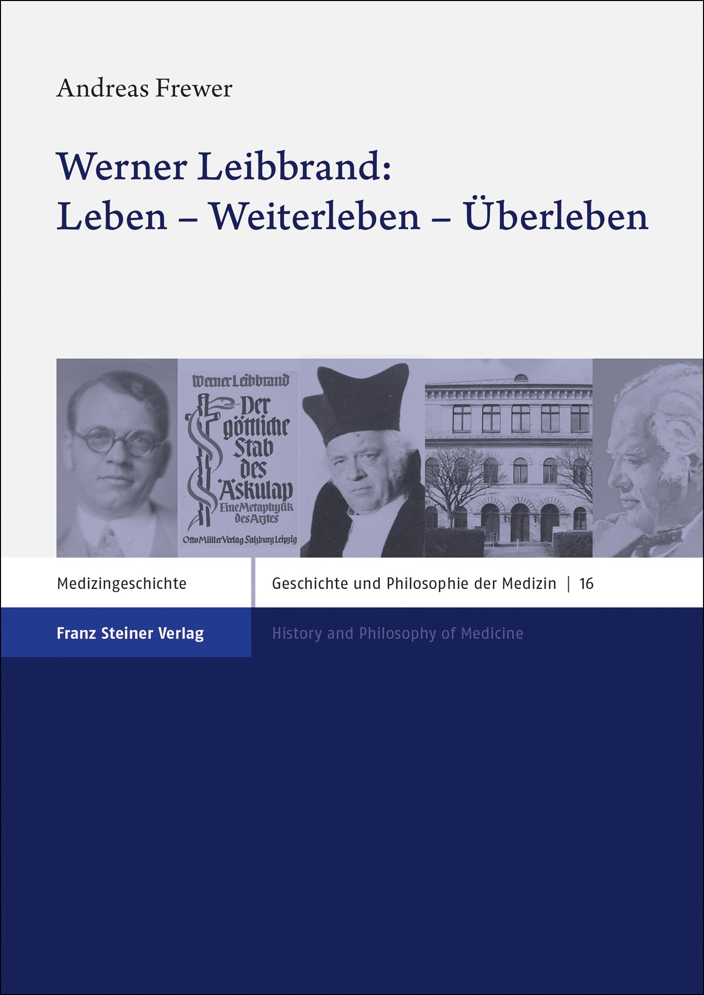 Werner Leibbrand: Leben – Weiterleben – Überleben