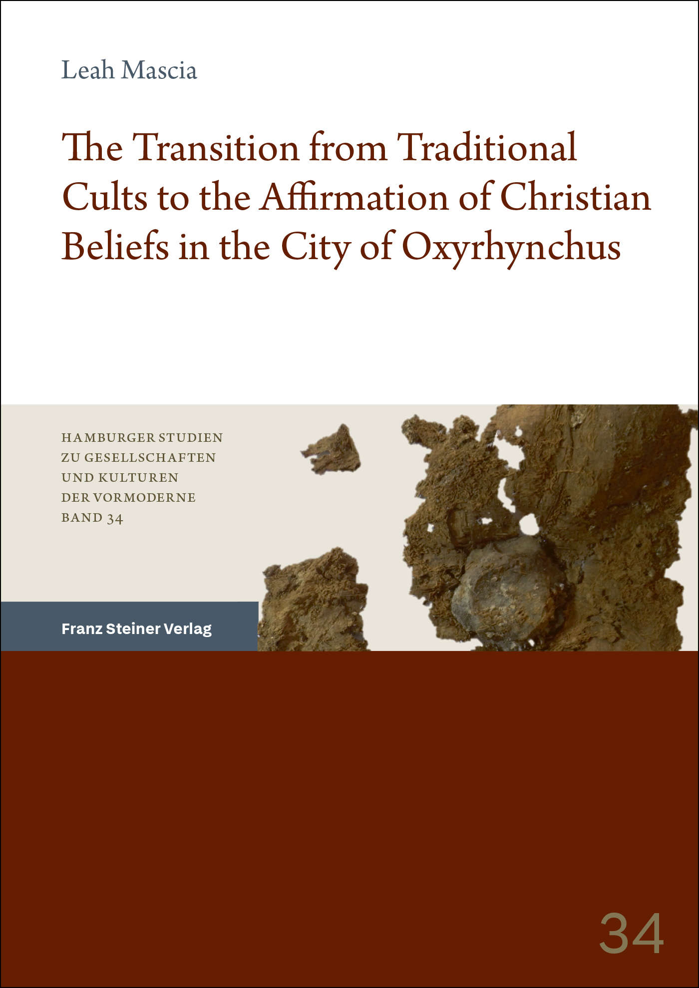 The Transition from Traditional Cults to the Affirmation of Christian Beliefs in the City of Oxyrhynchus