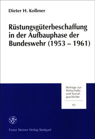 Rüstungsgüterbeschaffung in der Aufbauphase der Bundeswehr (1953-1961)