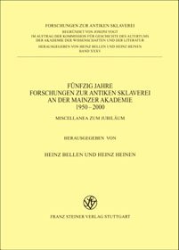 Fünfzig Jahre Forschungen zur antiken Sklaverei an der Mainzer Akademie 1950–2000