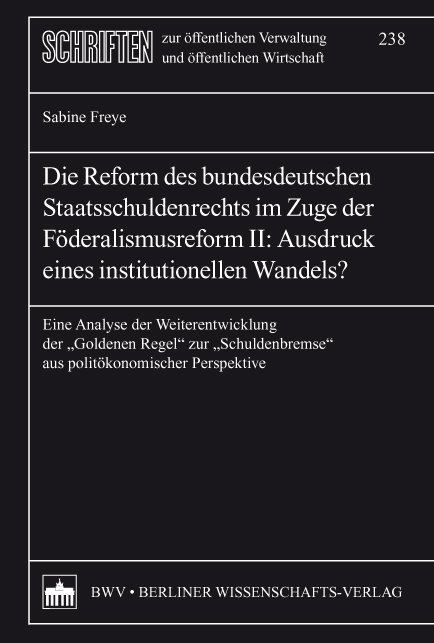 Die Reform des bundesdeutschen Staatsschuldenrechts im Zuge der Föderalismusreform II: Ausdruck eines institutionellen Wandels?
