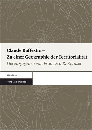 Claude Raffestin – Zu einer Geographie der Territorialität