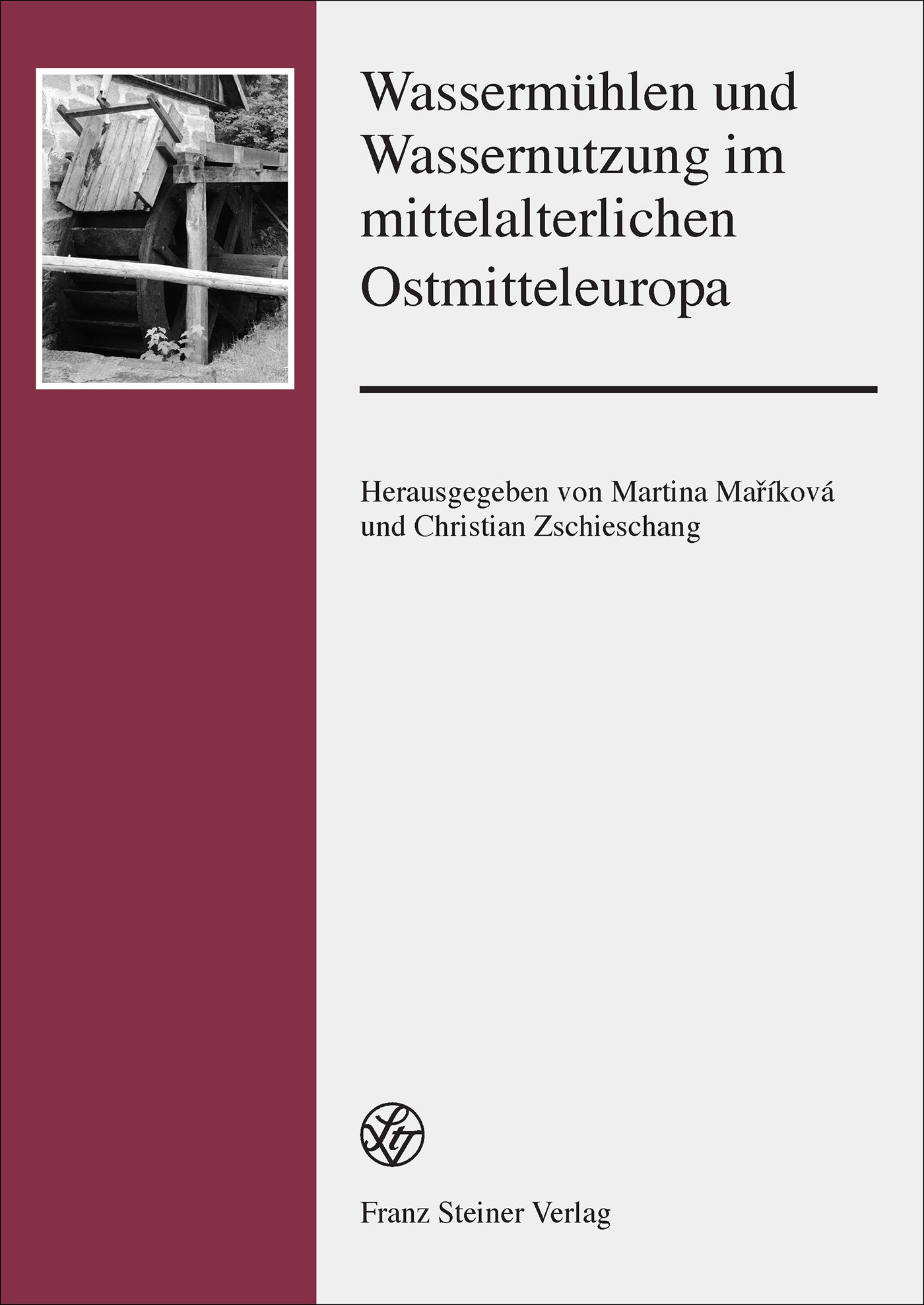 Wassermühlen und Wassernutzung im mittelalterlichen Ostmitteleuropa