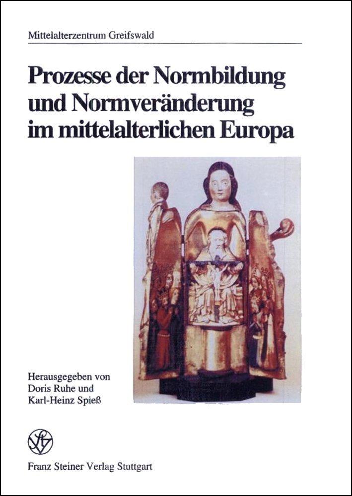 Prozesse der Normbildung und Normveränderung im mittelalterlichen Europa