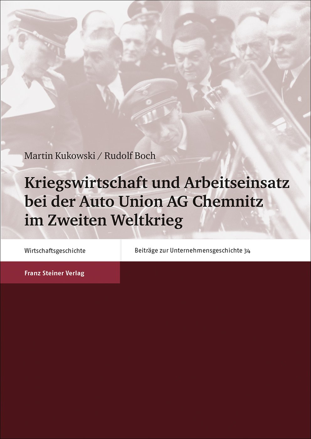 Kriegswirtschaft und Arbeitseinsatz bei der Auto Union AG Chemnitz im Zweiten Weltkrieg