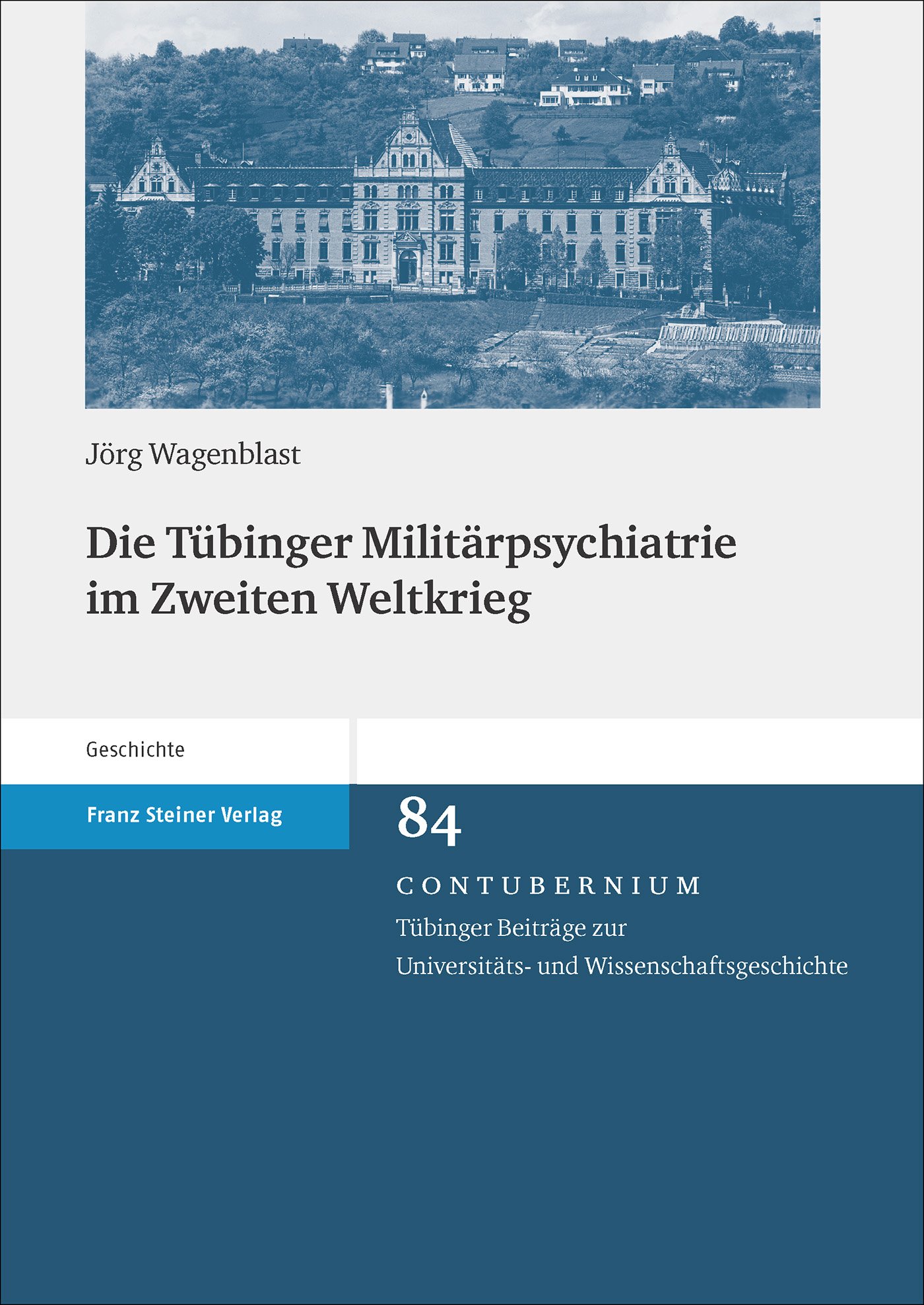 Die Tübinger Militärpsychiatrie im Zweiten Weltkrieg