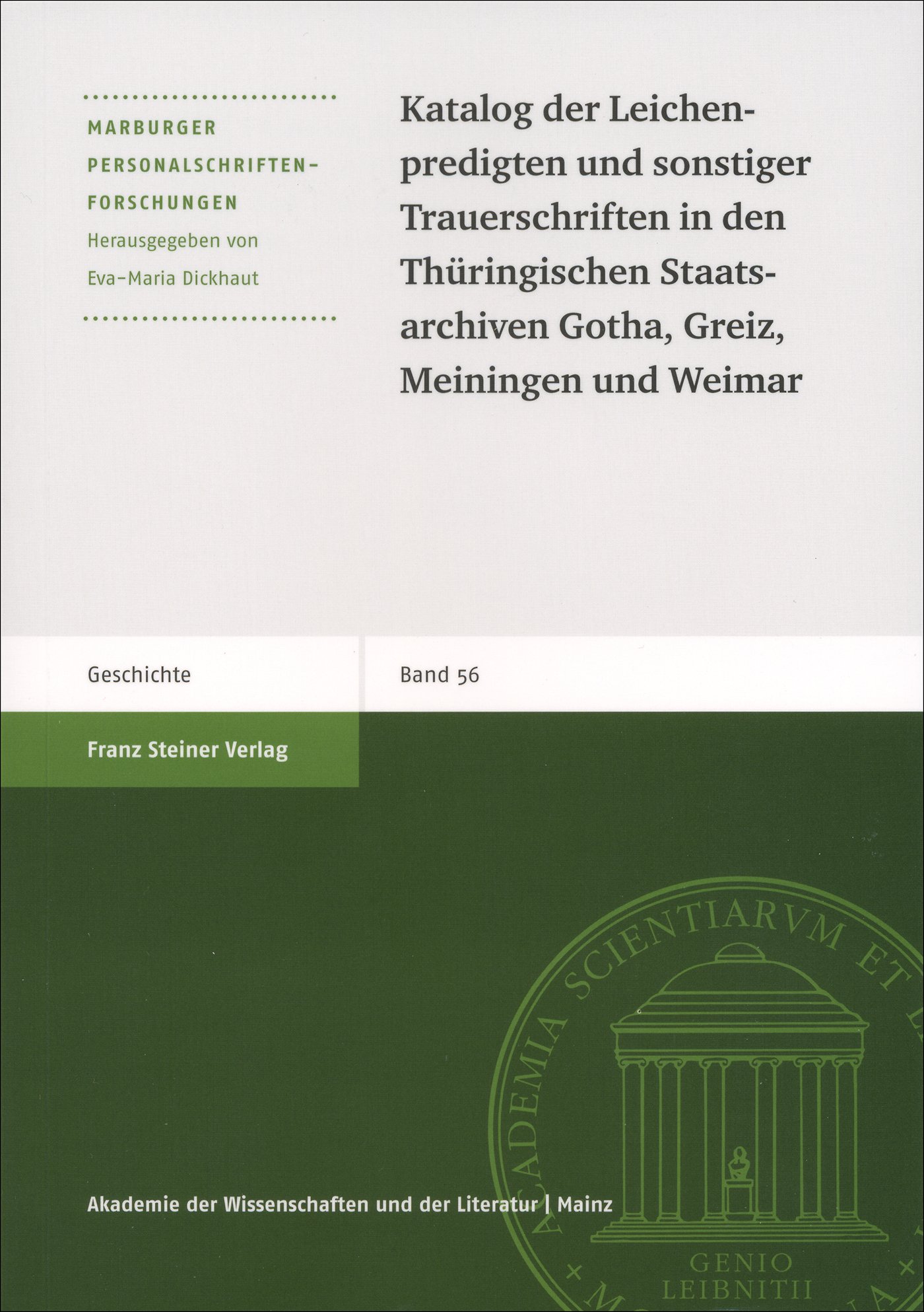 Katalog der Leichenpredigten und sonstiger Trauerschriften in den 
Thüringischen Staatsarchiven Gotha, Greiz, Meiningen und Weimar