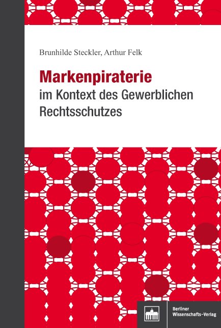 Markenpiraterie im Kontext des Gewerblichen Rechtsschutzes