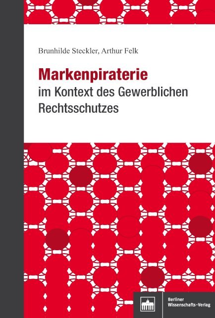 Markenpiraterie im Kontext des Gewerblichen Rechtsschutzes