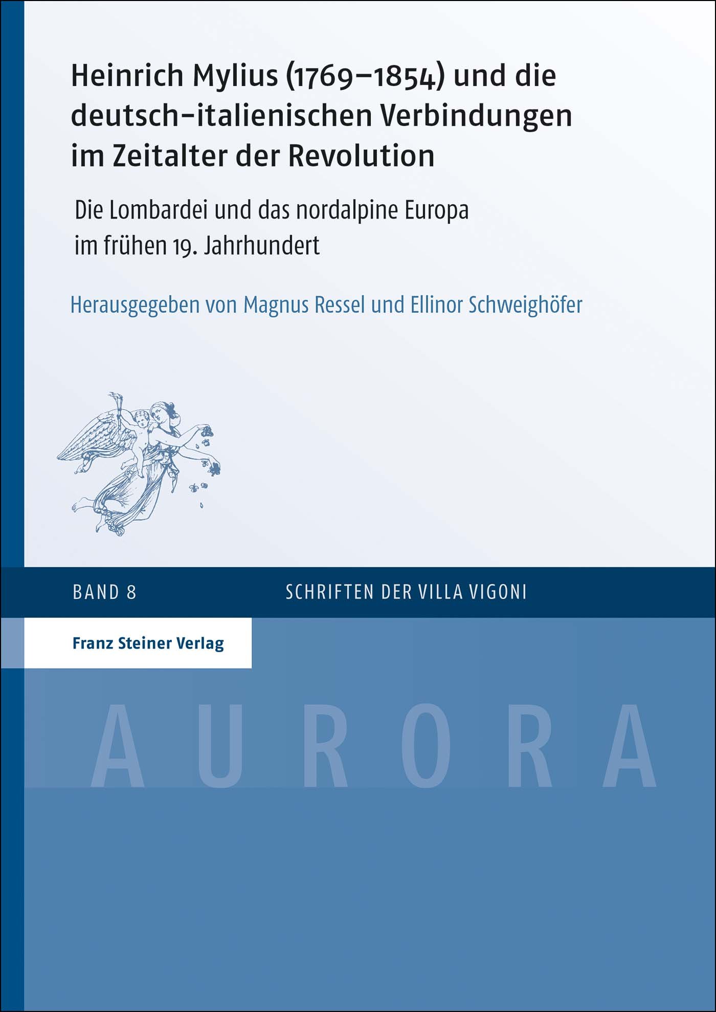 Heinrich Mylius (1769–1854) und die deutsch-italienischen Verbindungen im Zeitalter der Revolution