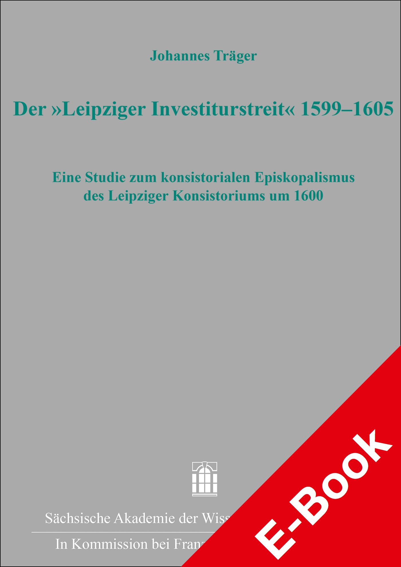 Der "Leipziger Investiturstreit" 1599–1605