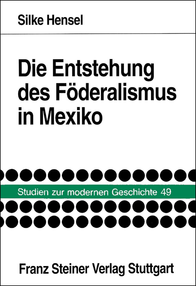 Die Entstehung des Föderalismus in Mexiko