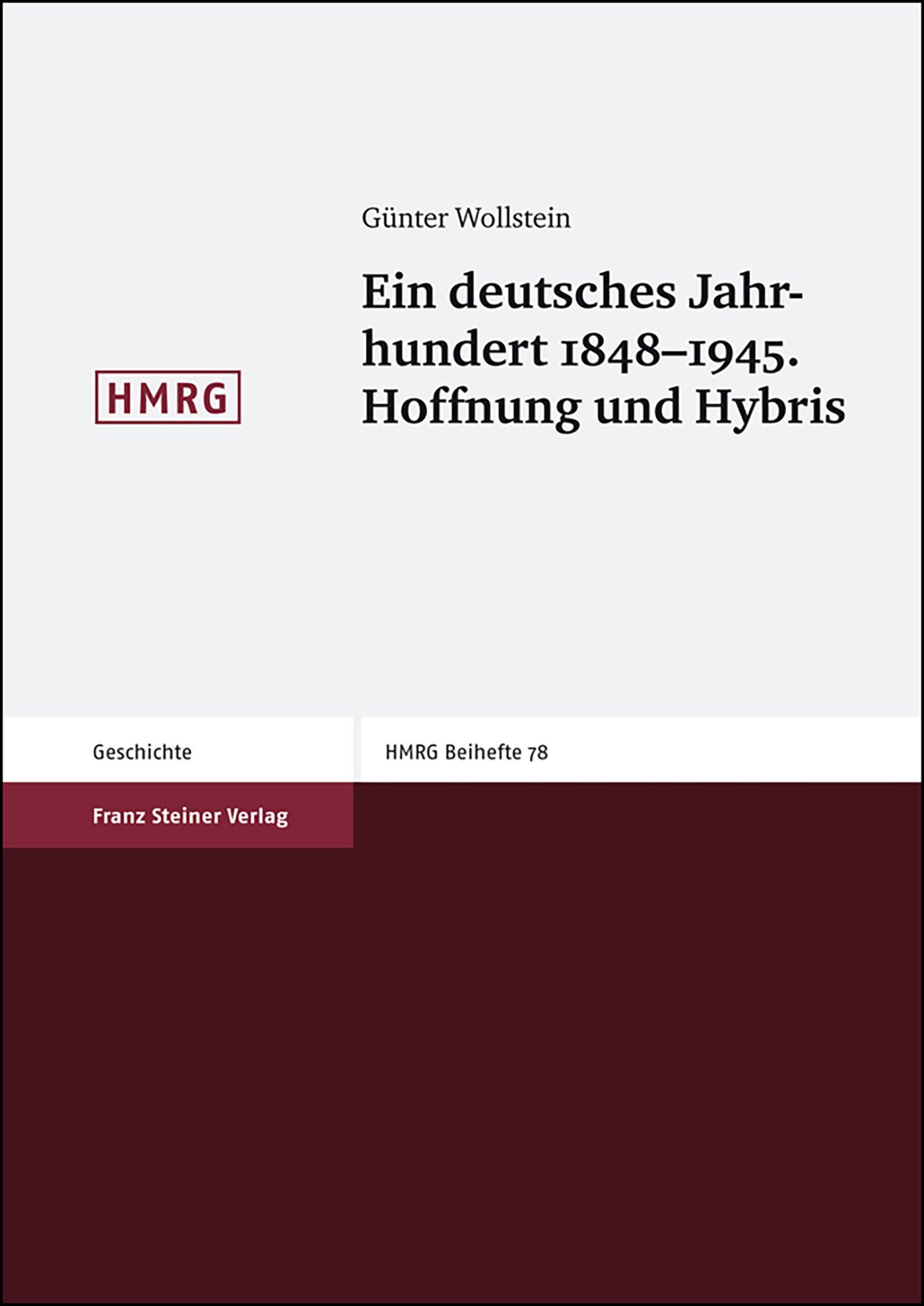 Ein deutsches Jahrhundert 1848-1945. Hoffnung und Hybris