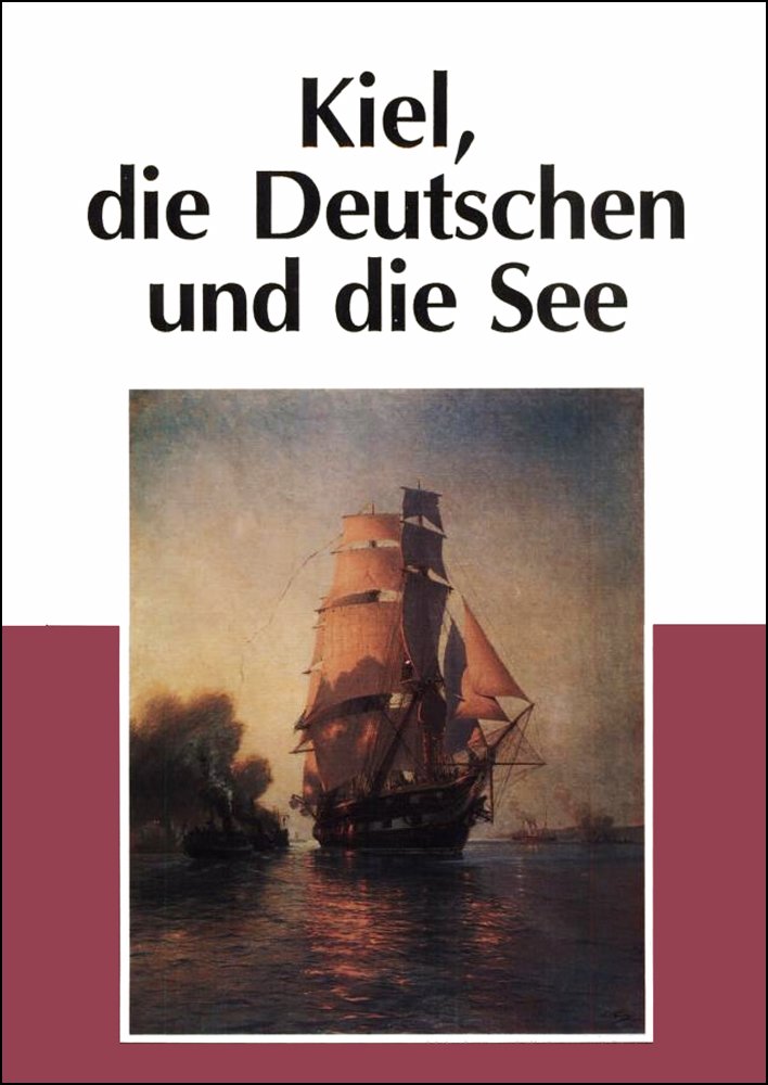Kiel, die Deutschen und die See