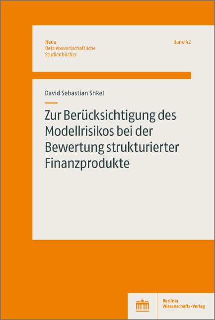 Zur Berücksichtigung des Modellrisikos bei der Bewertung strukturierter Finanzprodukte