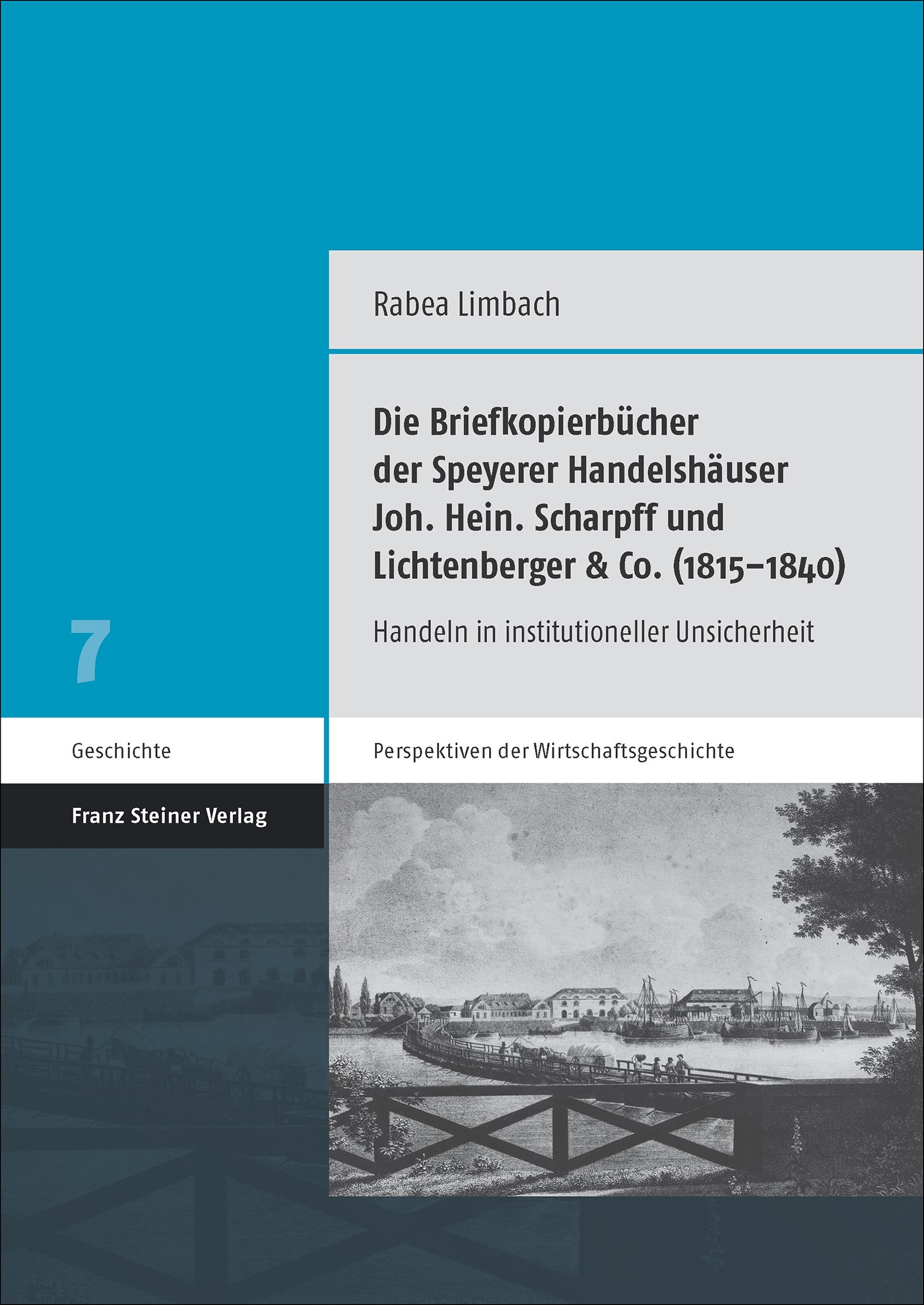 Die Briefkopierbücher der Speyerer Handelshäuser Joh. Hein. Scharpff und Lichtenberger & Co. (1815–1840)