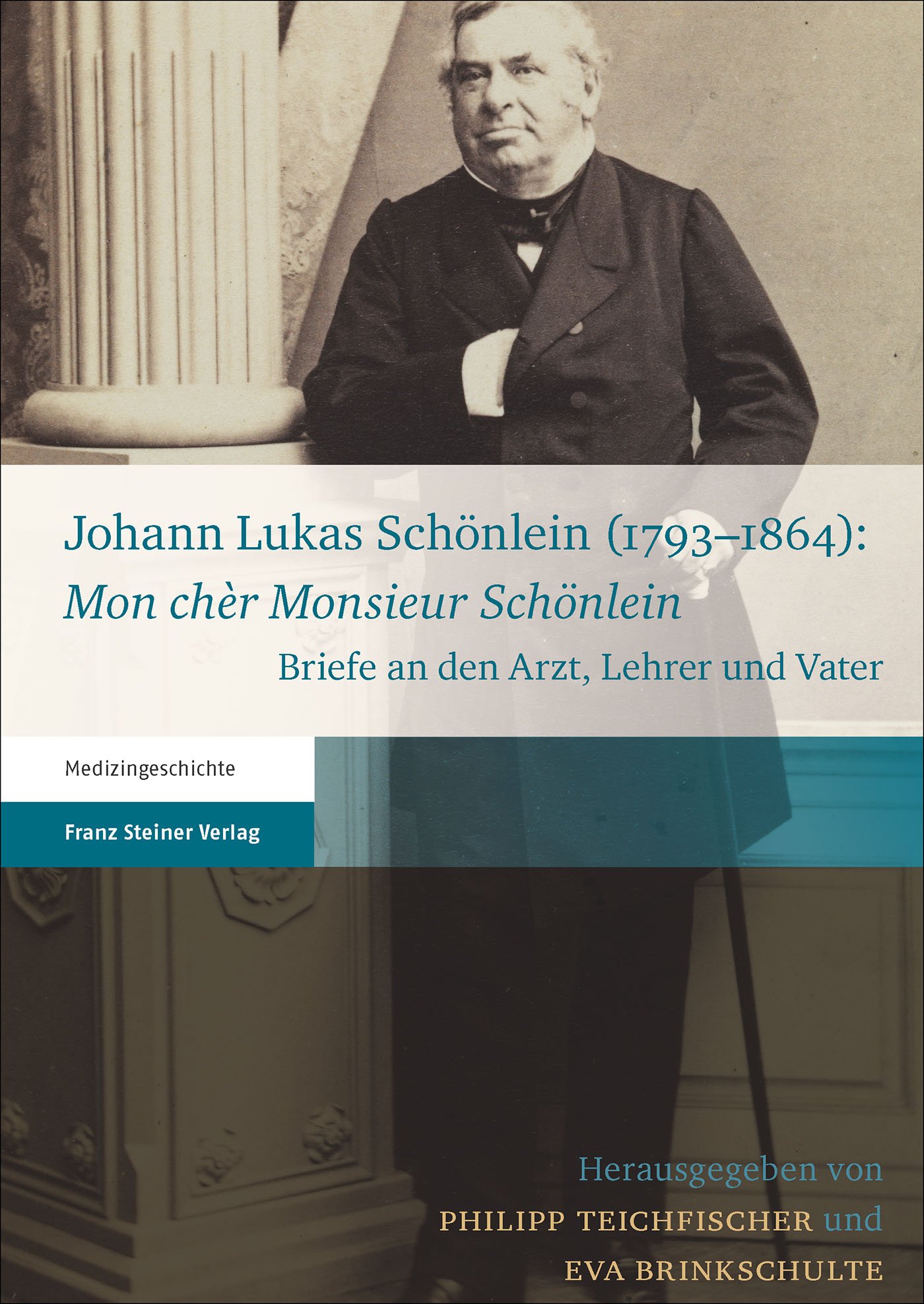 Johann Lukas Schönlein (1793–1864): "Mon chèr Monsieur Schönlein"