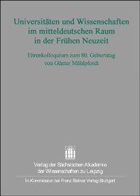 Universitäten und Wissenschaften im mitteldeutschen Raum in der Frühen Neuzeit