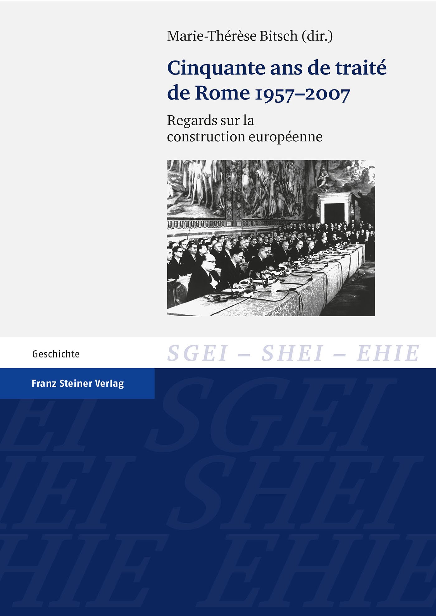Cinquante ans de traité de Rome 1957–2007