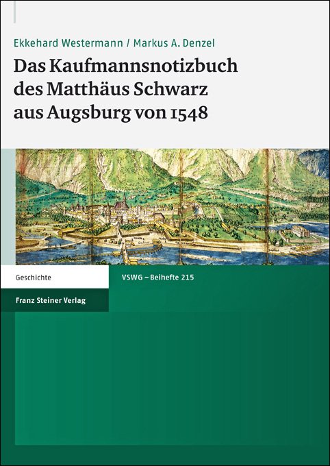 Das Kaufmannsnotizbuch des Matthäus Schwarz aus Augsburg von 1548