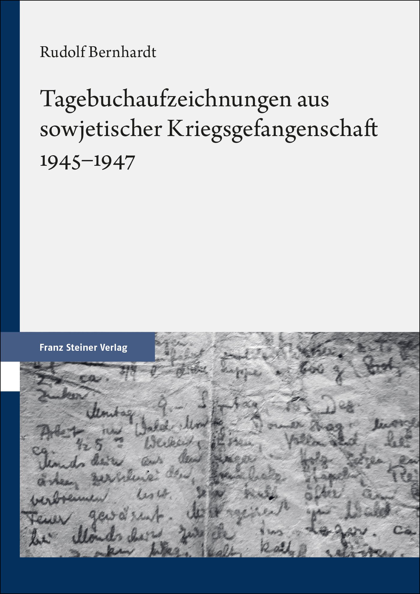 Tagebuchaufzeichnungen aus sowjetischer Kriegsgefangenschaft 1945–1947