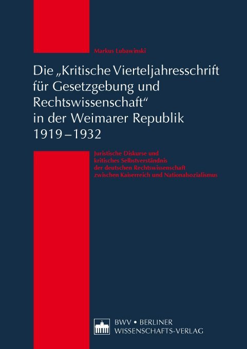 Die "Kritische Vierteljahresschrift für Gesetzgebung und Rechtswissenschaft“ in der Weimarer Republik 1919 – 1932