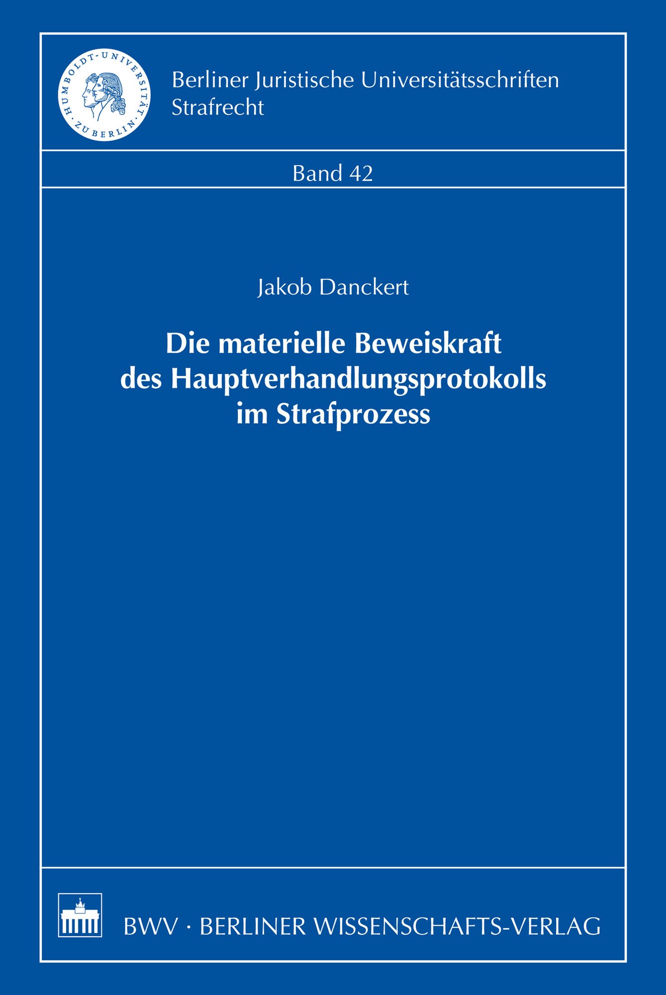 Die materielle Beweiskraft des Hauptverhandlungsprotokolls im Strafprozess