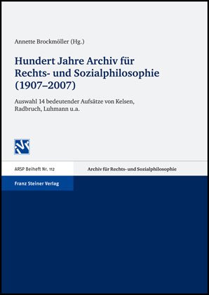 Hundert Jahre Archiv für Rechts- und Sozialphilosophie (1907–2007)