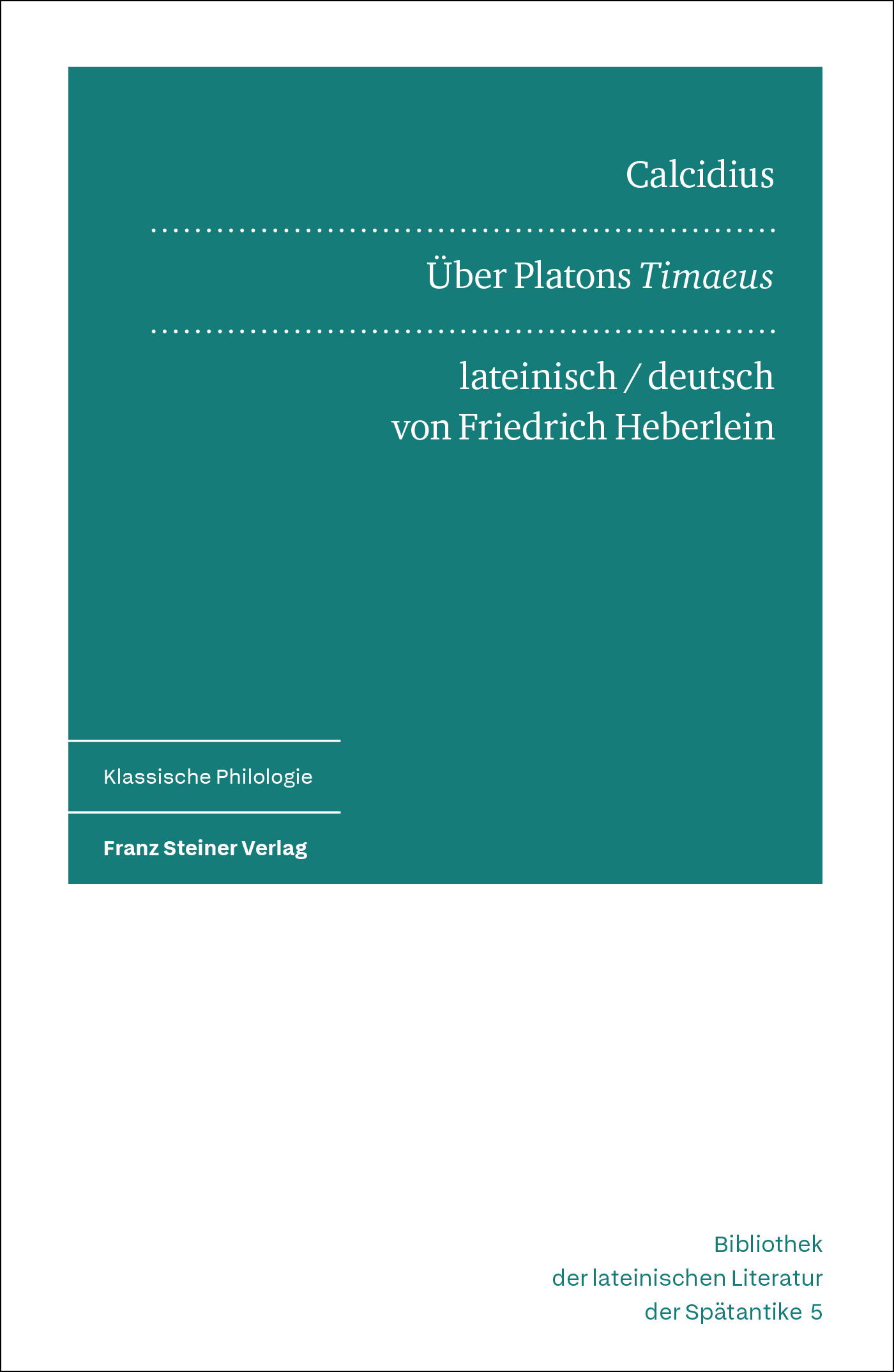 Calcidius: Über Platons „Timaeus“