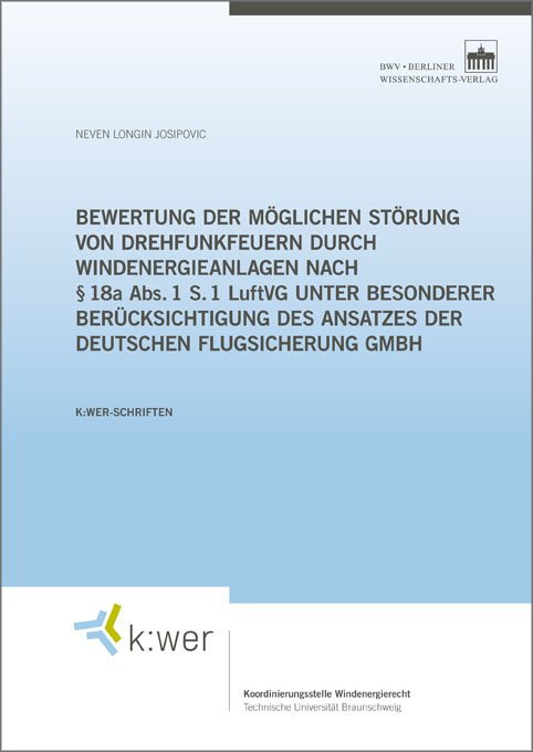 Bewertung der möglichen Störung von Drehfunkfeuern durch Windenergieanlagen nach § 18a Abs. 1 S. 1 LuftVG unter besonderer Berücksichtigung des Ansatzes der Deutschen Flugsicherung GmbH