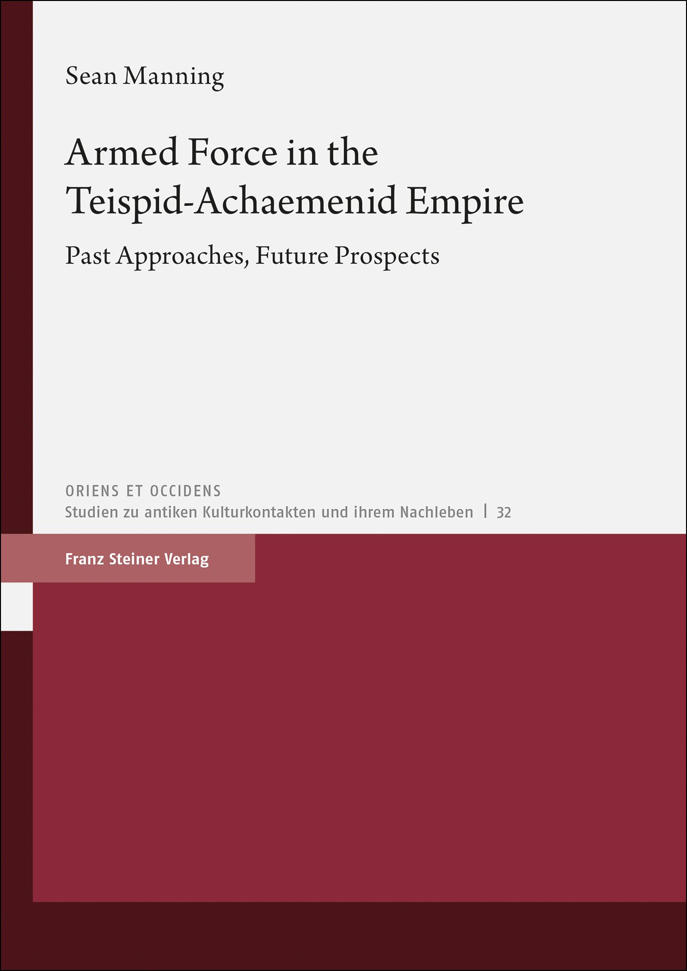Armed Force in the Teispid-Achaemenid Empire