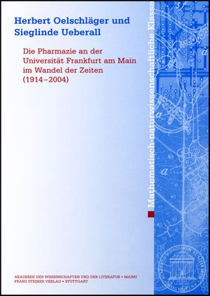Die Pharmazie an der Universität Frankfurt am Main im Wandel der Zeiten (1914-2004)