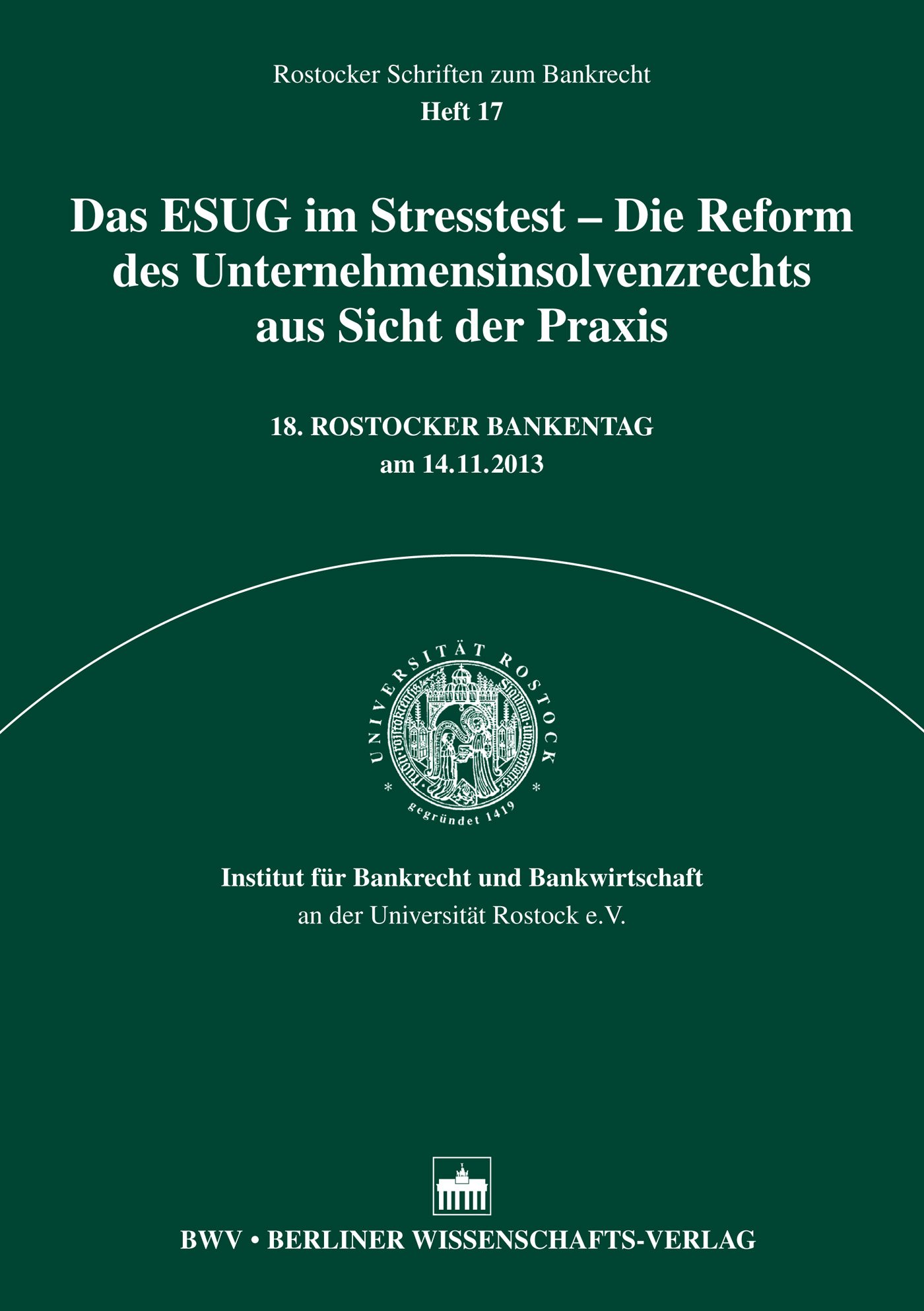 Das ESUG im Stresstest – Die Reform des Unternehmensinsolvenzrecht aus Sicht der Praxis