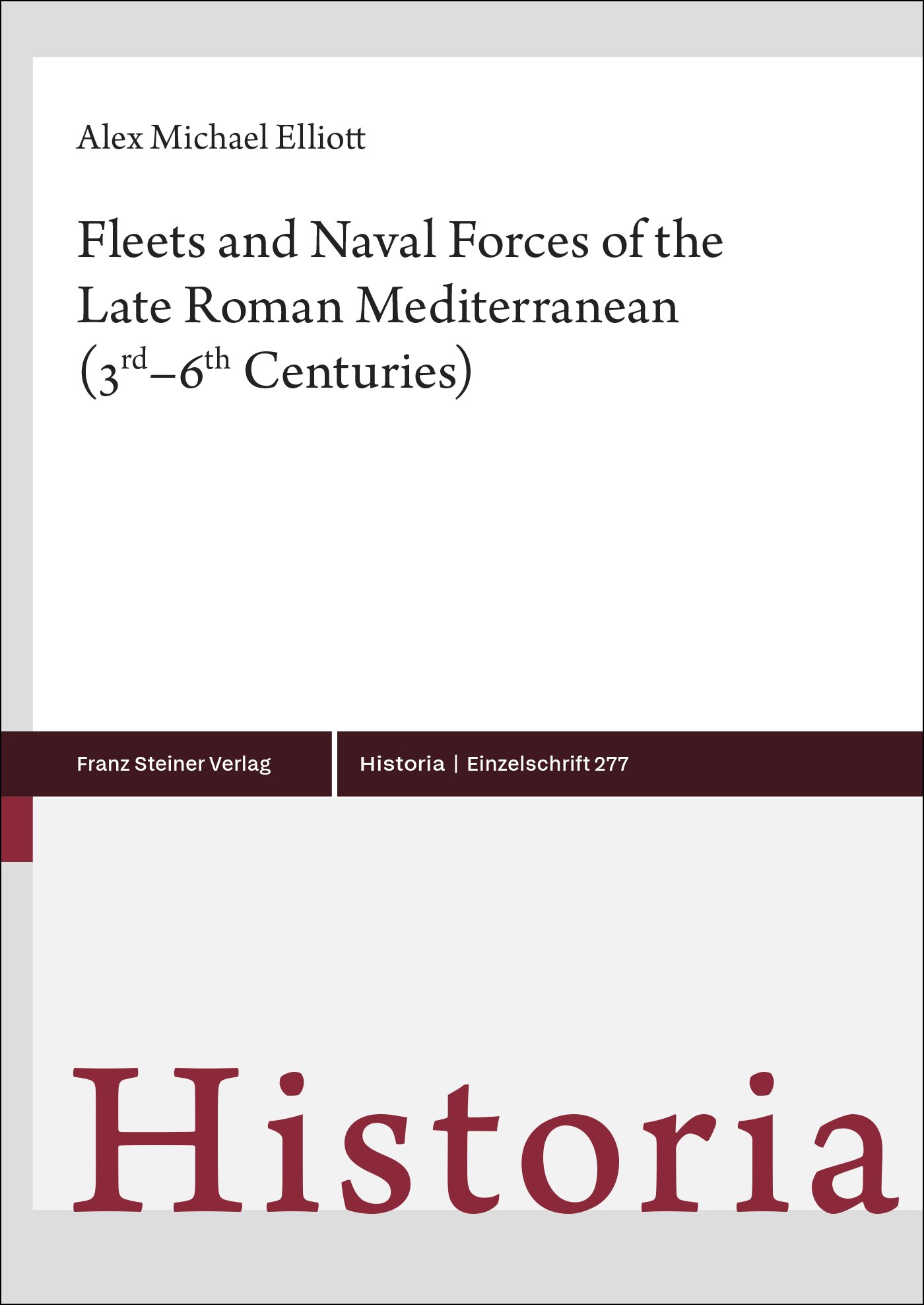 Fleets and Naval Forces of the Late Roman Mediterranean (3rd–6th Centuries)