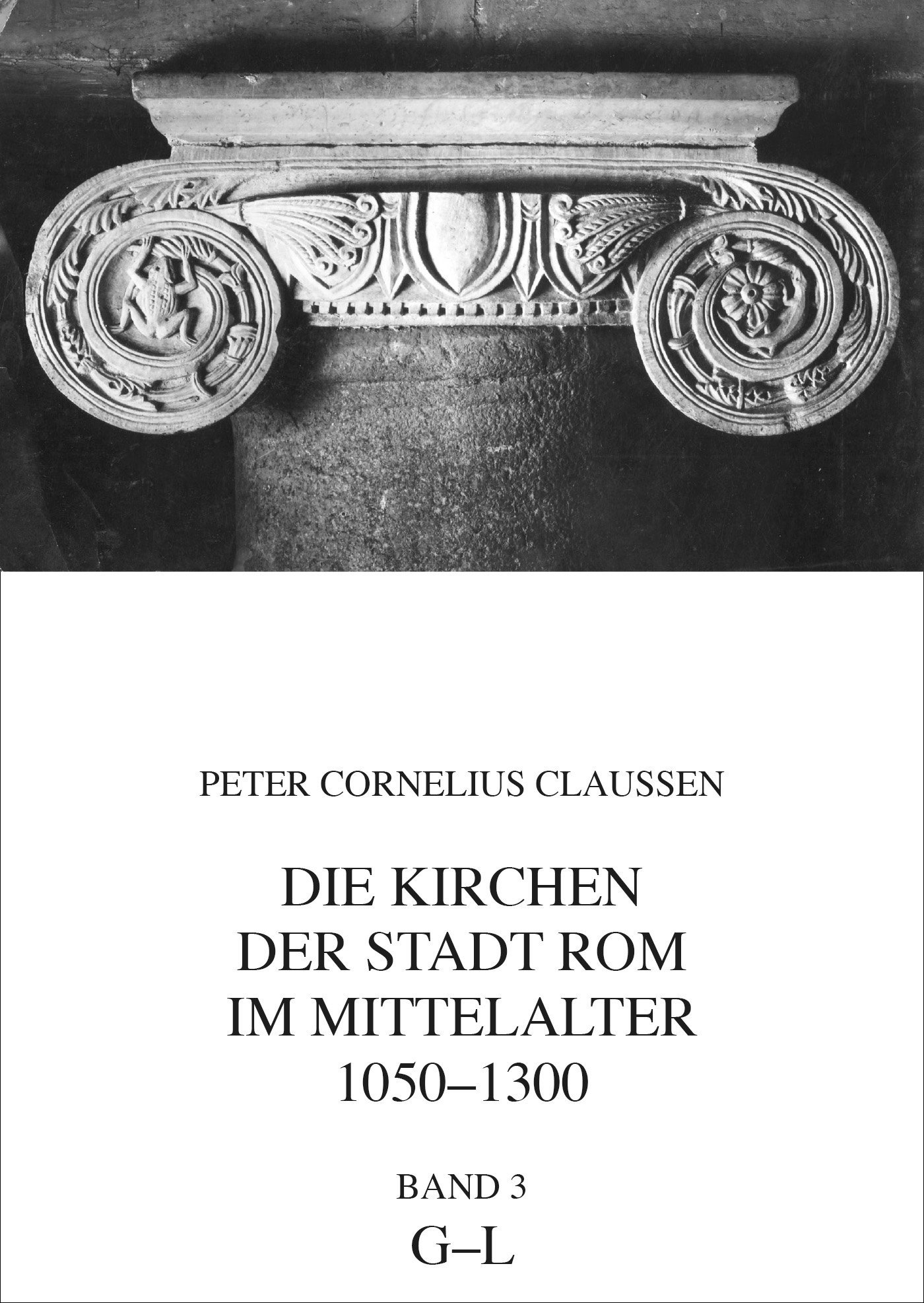 Die Kirchen der Stadt Rom im Mittelalter 1050-1300, G-L. Bd. 3