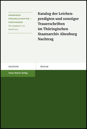 Katalog der Leichenpredigten und sonstiger Trauerschriften im Thüringischen Staatsarchiv Altenburg. Nachtrag